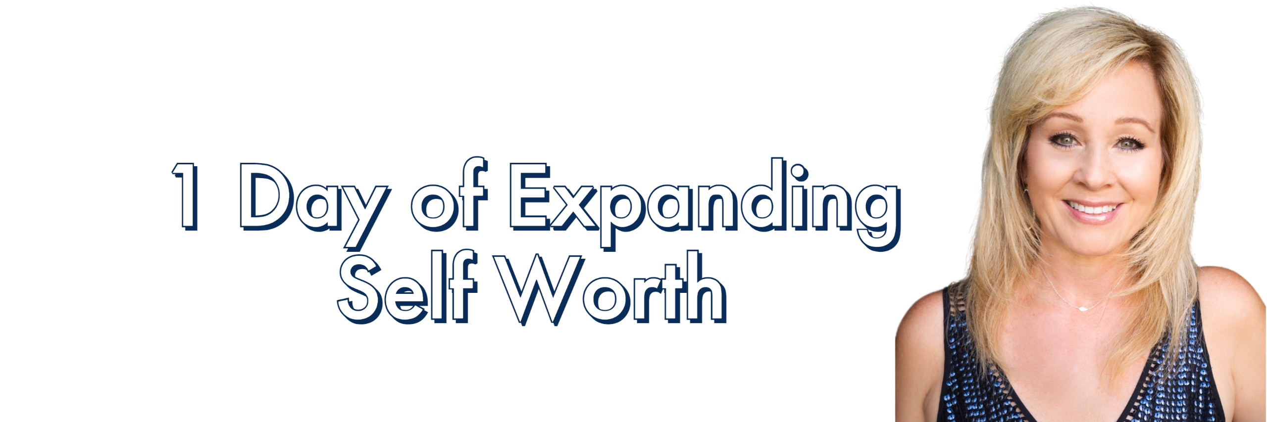 1 day of expanding self worth