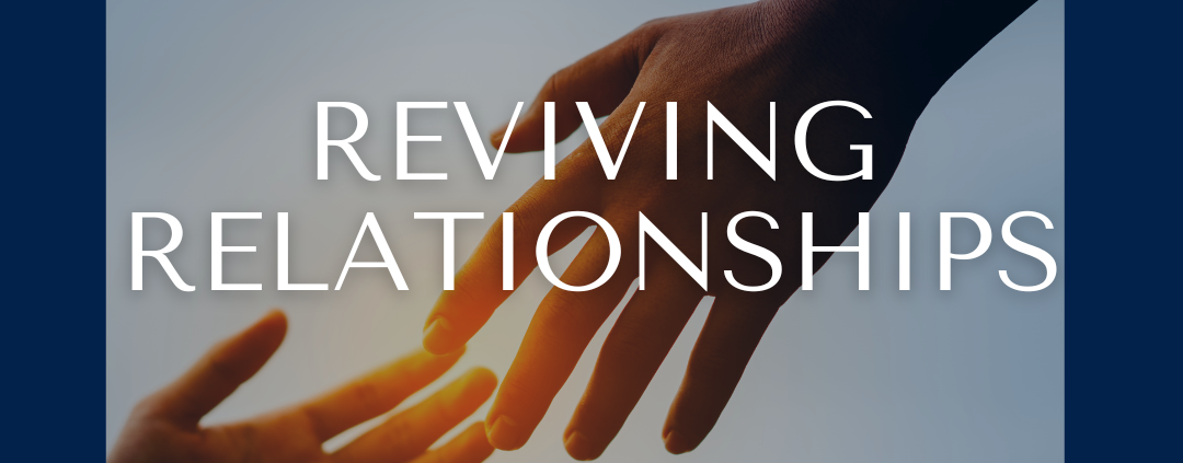 Reviving Relationships